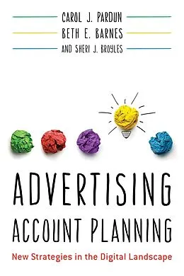 E-Book (epub) Advertising Account Planning von Carol J. Pardun, Beth E. Barnes, Sheri J. Broyles