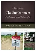 E-Book (epub) Interpreting the Environment at Museums and Historic Sites von Debra A. Reid, David D. Vail