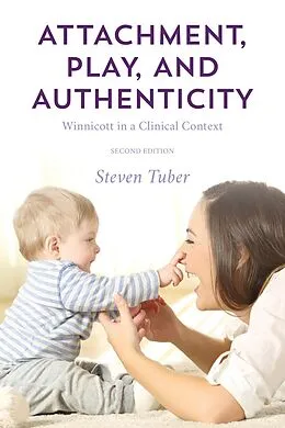 E-Book (epub) Attachment, Play, and Authenticity von Steven Tuber
