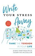 E-Book (epub) Write Your Stress Away von Diane Hartingh Price, Susan Ives McCollum