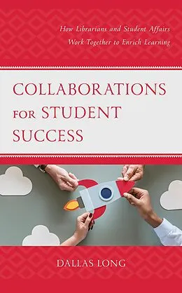 E-Book (epub) Collaborations for Student Success von Dallas Long