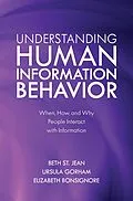 E-Book (epub) Understanding Human Information Behavior von Beth St. Jean, Ursula Gorham, Elizabeth Bonsignore