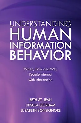 E-Book (epub) Understanding Human Information Behavior von Beth St. Jean, Ursula Gorham, Elizabeth Bonsignore