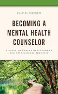 E-Book (epub) Becoming a Mental Health Counselor von Adam M. Volungis