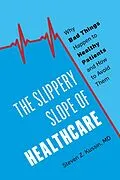E-Book (epub) The Slippery Slope of Healthcare von Steven Z. Kussin