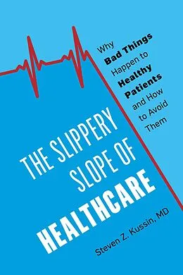 E-Book (epub) The Slippery Slope of Healthcare von Steven Z. Kussin