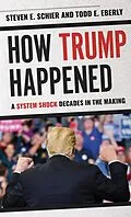 E-Book (epub) How Trump Happened von Steven E. Schier, Todd E. Eberly
