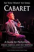 E-Book (epub) So You Want to Sing Cabaret von David Sabella, Sue Matsuki
