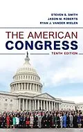 E-Book (epub) The American Congress von Steven S. Smith, Jason M. Roberts, Ryan J. Vander Wielen