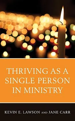 E-Book (epub) Thriving as a Single Person in Ministry von Kevin E. Lawson, Jane Carr