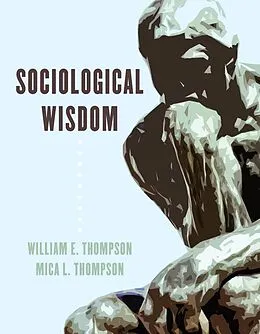 E-Book (epub) Sociological Wisdom von William E. Thompson, Mica L. Thompson
