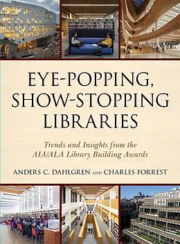 E-Book (epub) Eye-Popping, Show-Stopping Libraries von Anders C. Dahlgren, Charles Forrest