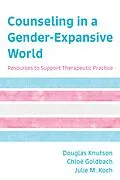 E-Book (epub) Counseling in a Gender-Expansive World von Douglas Knutson, Chloë Goldbach, Julie M. Koch