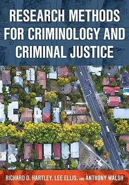 E-Book (epub) Research Methods for Criminology and Criminal Justice von Richard D. Hartley, Lee Ellis, Anthony Walsh