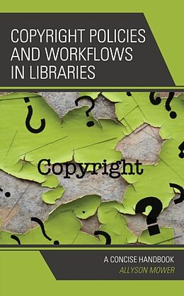 Kartonierter Einband Copyright Policies and Workflows in Libraries von Allyson Mower