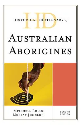 E-Book (epub) Historical Dictionary of Australian Aborigines von Mitchell Rolls, Murray Johnson
