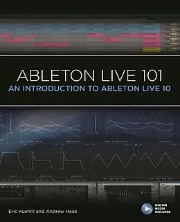 E-Book (epub) Ableton Live 101 von Eric Kuehnl, Andrew Haak