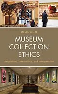 E-Book (epub) Museum Collection Ethics von Steven Miller