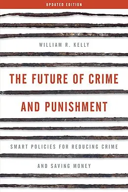 E-Book (epub) The Future of Crime and Punishment von William R. Kelly