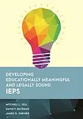 E-Book (epub) Developing Educationally Meaningful and Legally Sound IEPs von Mitchell L. Yell, David F. Bateman, James G. Shriner