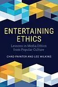 E-Book (epub) Entertaining Ethics von Chad Painter, Lee Wilkins