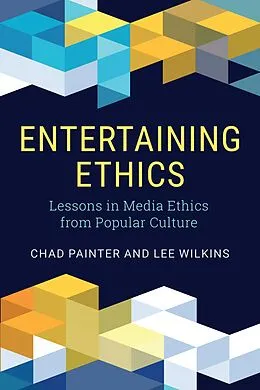 E-Book (epub) Entertaining Ethics von Chad Painter, Lee Wilkins