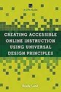 E-Book (epub) Creating Accessible Online Instruction Using Universal Design Principles von Brady Lund