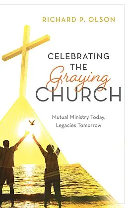 E-Book (epub) Celebrating the Graying Church von Richard P. Olson