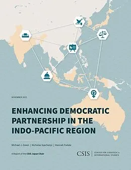 E-Book (epub) Enhancing Democratic Partnership in the Indo-Pacific Region von Michael J. Green, Nicholas Szechenyi, Hannah Fodale