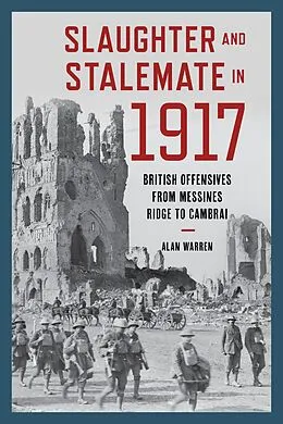 E-Book (epub) Slaughter and Stalemate in 1917 von Alan Warren