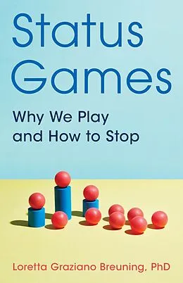 E-Book (epub) Status Games von Loretta Graziano Breuning