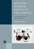 E-Book (epub) Using Digital Information Services in the Library Workplace von Marie Keen Shaw