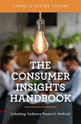 E-Book (epub) The Consumer Insights Handbook von Danielle Sarver Coombs