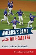 ePUB America's Game in the Wild-Card Era von Bryan Soderholm-Difatte