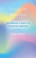 E-Book (epub) Logic of Feeling von Luke Munn