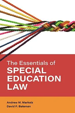 E-Book (epub) The Essentials of Special Education Law von Andrew M. Markelz, David F. Bateman