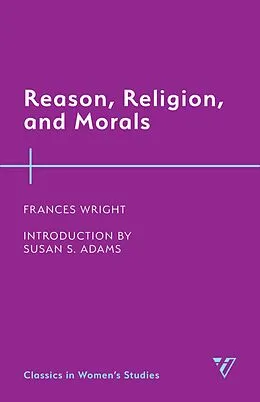 E-Book (epub) Reason, Religion, and Morals von Frances Wright