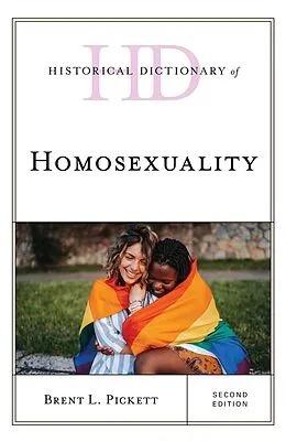 E-Book (epub) Historical Dictionary of Homosexuality von Brent L. Pickett