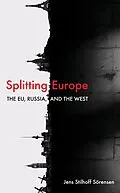E-Book (epub) Splitting Europe von Jens Stilhoff Sörensen