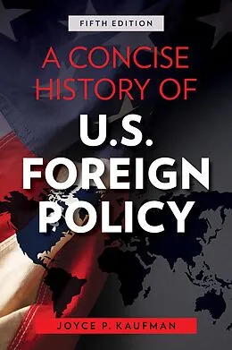 E-Book (epub) A Concise History of U.S. Foreign Policy von Joyce P. Kaufman