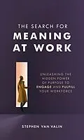 E-Book (epub) The Search for Meaning at Work von Steve van Valin