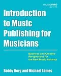 E-Book (epub) Introduction to Music Publishing for Musicians von Bobby Borg, Michael Eames