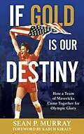 E-Book (epub) If Gold Is Our Destiny von Sean P. Murray