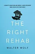 E-Book (epub) The Right Rehab von Walter Wolf