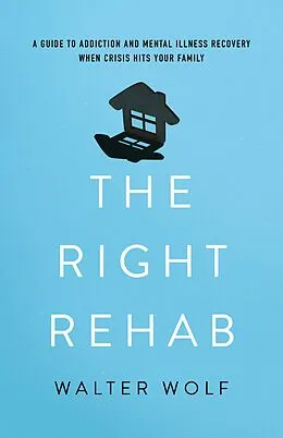 E-Book (epub) The Right Rehab von Walter Wolf