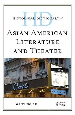 E-Book (epub) Historical Dictionary of Asian American Literature and Theater von Wenying Xu