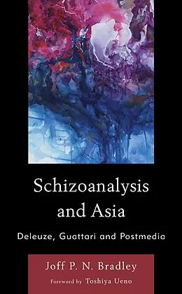 ePUB Schizoanalysis and Asia von Joff P. N. Bradley