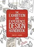 E-Book (epub) The Exhibition and Experience Design Handbook von Timothy J. McNeil