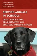 ePUB Service Animals in Schools von Anne O. Papalia, Kathy B. Ewoldt, David F. Bateman