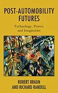 E-Book (epub) Post-Automobility Futures von Robert Braun, Richard Randell